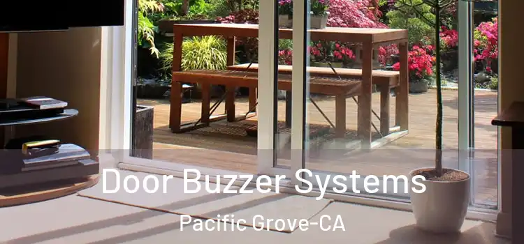  Door Buzzer Systems Pacific Grove-CA